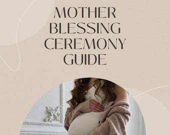 Mother Blessing Ceremony Guide | Blessingway | Baby Shower Rituals