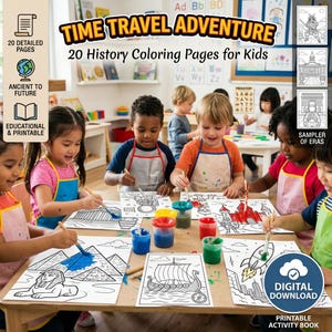 May include: Children coloring at a table with paint and brushes. The image shows a coloring book titled "Time Travel Adventure" with 20 history coloring pages for kids. The book is educational and printable, with a digital download option.