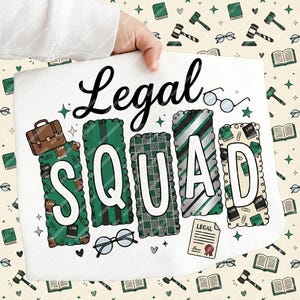 May include: A white Legal Squad graphic design with green and black accents. The word "Legal" is in a cursive font, and "SQUAD" is in a block letter style. The design includes glasses, a briefcase, books, and a gavel.