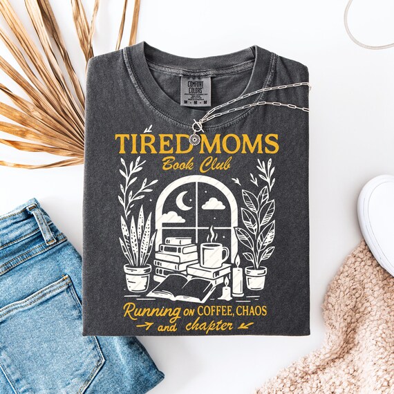 Tired Moms Book Club SVG, Reading Mom Shirt Design, Coffee Chaos Chapter Quote PNG, Cozy Book Lover Cut File for Cricut Silhouette, DTF