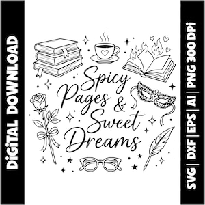May include: Black and white digital download graphic with the text "Spicy Pages & Sweet Dreams." The design includes books, a teacup, a rose, a masquerade mask, glasses, and a feather.