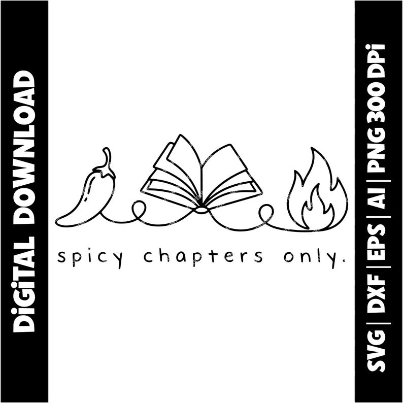 May include: Black and white line art graphic with a chili pepper, an open book, and flames connected by a line. The text "spicy chapters only" is below the illustrations. Digital download.