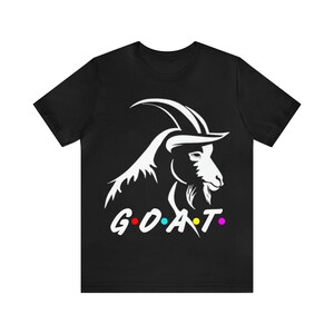 Greatest of All Time T-Shirt, GOAT Graphic Tee, GOAT T-Shirt, Goat Gift for Goat Lovers, Greatest of All Time, Animal Lover, A-Goat