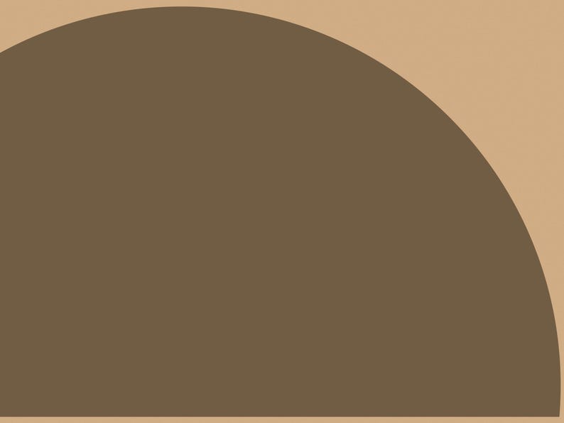 May include: A graphic design featuring a large dark brown semi-circle shape positioned against a solid light tan background. The semi-circle is oriented with its flat edge along the bottom and its curved edge extending towards the top right corner.