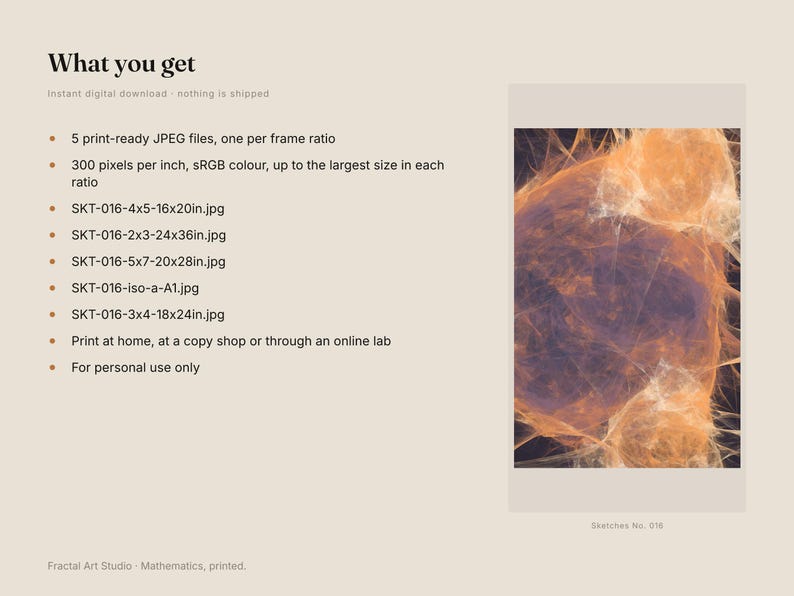 May include: A digital download product listing featuring an abstract fractal art image with orange and purple hues. The text includes 'What you get', a list of five JPEG files with specific dimensions in inches, and instructions for printing at home.