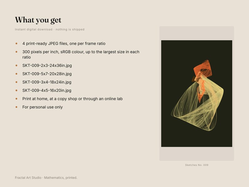 K&ouml;nnte beinhalten: Ein digitales Kunstdruck-Angebot mit dem Text What you get und einer Liste von vier JPEG-Dateien, darunter SKT-009-2x3-24x36in.jpg, SKT-009-5x7-20x28in.jpg, SKT-009-3x4-18x24in.jpg und SKT-009-4x5-16x20in.jpg neben einer abstrakten orange-gelben Fraktal.