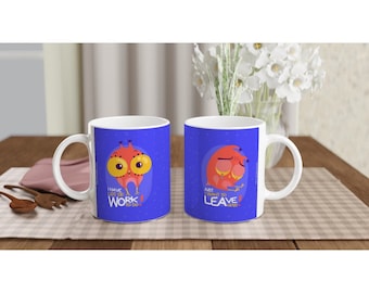 Caneca de cerâmica engraçada: Tenho trabalho a fazer / Só quero ir embora