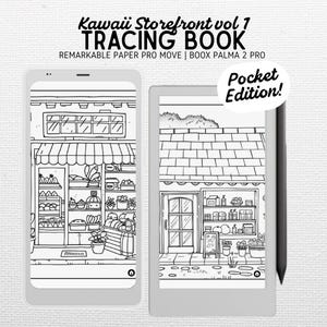May include: Black and white illustration of a tracing book titled "Kawaii Storefront vol 1". The book is designed for Remarkable Paper Pro Move and Boox Palma 2 Pro. The image shows two digital devices displaying storefront drawings. The text "Pocket Edition!" is also visible.