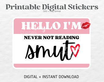 Hello I'm never not reading smut | Downloadable Printable Bookish Kindle Stickers PNG SVG file for Journals Scrapbooks
