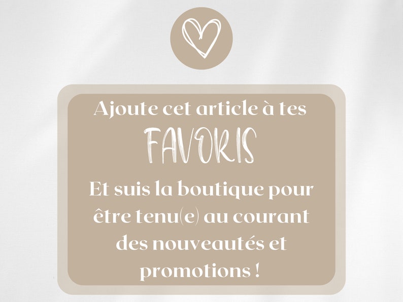 Pu&ograve; includere: Grafica color beige con il testo "Ajoute cet article &agrave; tes FAVORIS" e "Et suis la boutique pour &ecirc;tre tenu(e) au courant des nouveaut&eacute;s et promotions!". Un cuore bianco in alto.