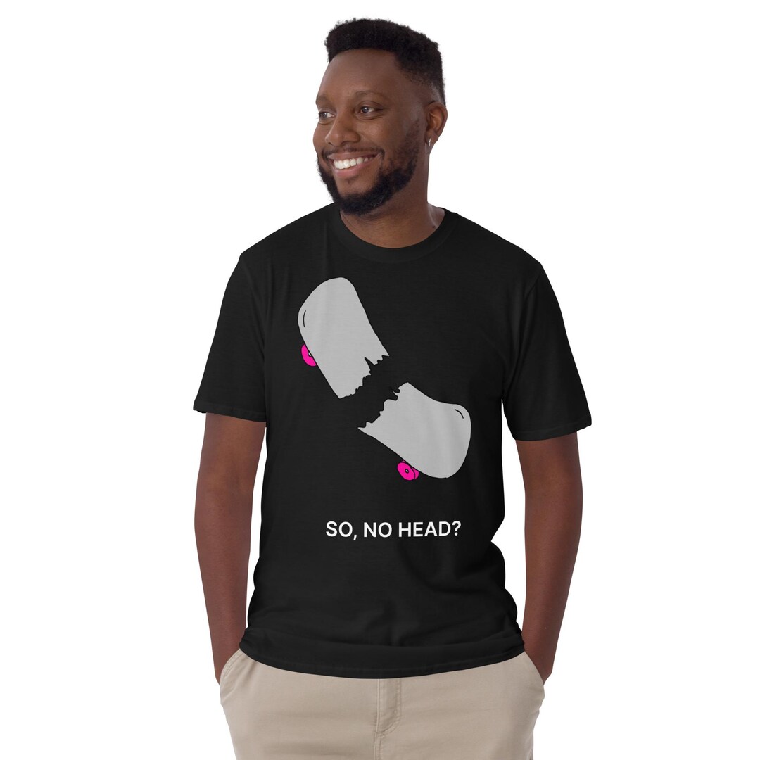 So No Head?" Meme T-shirt, Vine Tshirt Meme, Dad Humor, Adult Humor ...