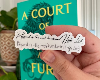 Rhysand is the most handsome High Lord, Rhysand and Feyre writing, Rhysand sticker, Feyre sticker, AOMAF Sticker, ACOTAR Sticker