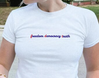 FDT Freedom Democracy Truth Baby Tee, Anti Trump Protest Tee, Political Activist Graphic Shirt, Pro Democracy Statement Shirt, Fdt Shirt