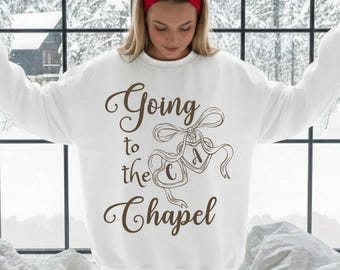 Going to the Chapel Personalized Bridal Sweater, Wedding Day of Bride Outfit, Gift for Newly Engaged, Future Mrs Crewneck Custom Bride Shirt