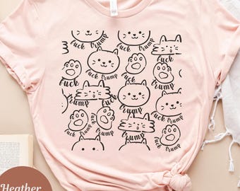 Subtle Anti Trump Cat Shirt, Anti Capitalist Shirt, Political Shirt, FDT Shirt, Social Justice, Immigrent Rights, Anti Maga Shirt, Funny FDT