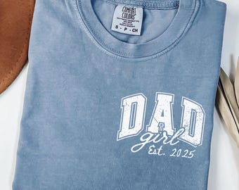Comfort Colors® Girl Dad Est Year Shirt, Fathers Day Gifts from Daughter, Dad of Girls Tee, Birthday Gift for Daddy, New Dad Gift Idea
