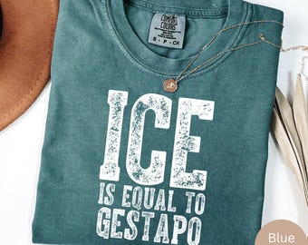 ICE Is Equal To Gestapo Shirt, Anti ICE Shirt, Abolish Ice Shirt,Immigration Shirts,Anti Trump Tee, Anti Maga Shirts, Protest Shirts