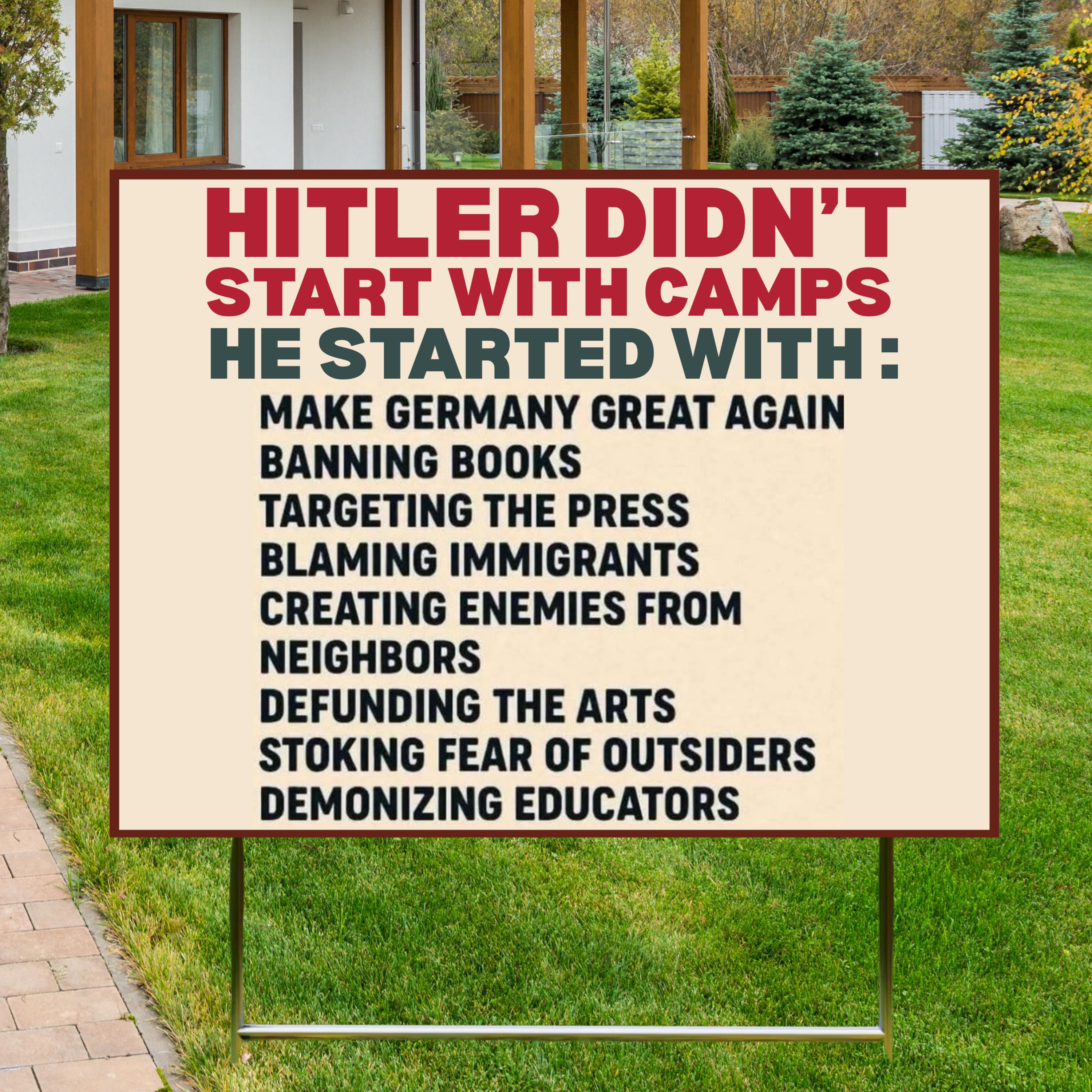Nitler Sign Hitler Didn't Start With Camps Yard Sign,anti Trump Yard Sign,political ...