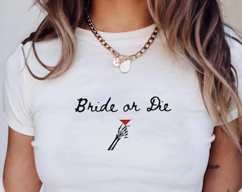 Bride Or Die Shirt, Til Death Do us Party Baby Tee, Funny Bachelorette Party Shirts, Death Do us Party Shirts, Bachelorette Baby Tee shirts