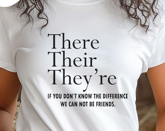 Their There They're T Shirt, Language Arts Teacher Shirt, English Grammar Joke Shirt, Literary English Memes Shirt, English Teacher Gifts