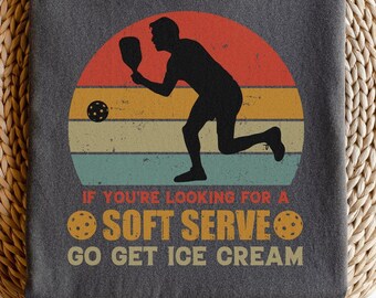If You Are Looking for a Soft Serve Go Get Icecream Pickleball Shirt, Pickleball Enthusiast TShirt, Pickleball Gift, Pickleball Player Gift
