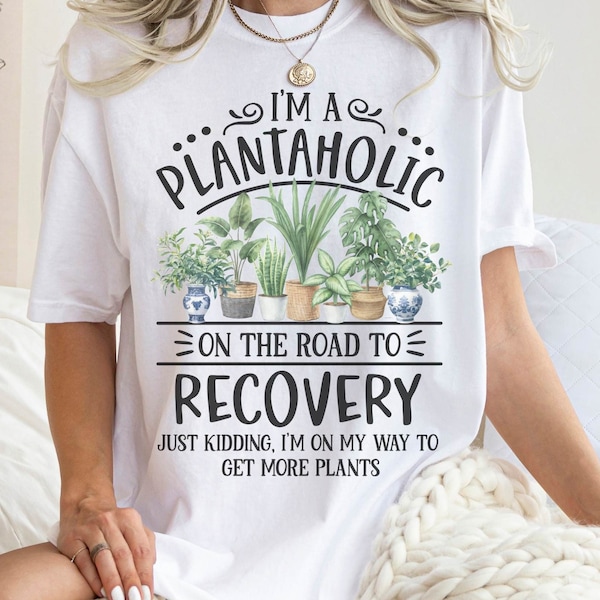 Plantaholic on the Road to Recovery - Comfort Colors® Shirt - Funny Plant Lover Tee, Gift for Plant Lover, Ladies Shirts, Best Friend Gift