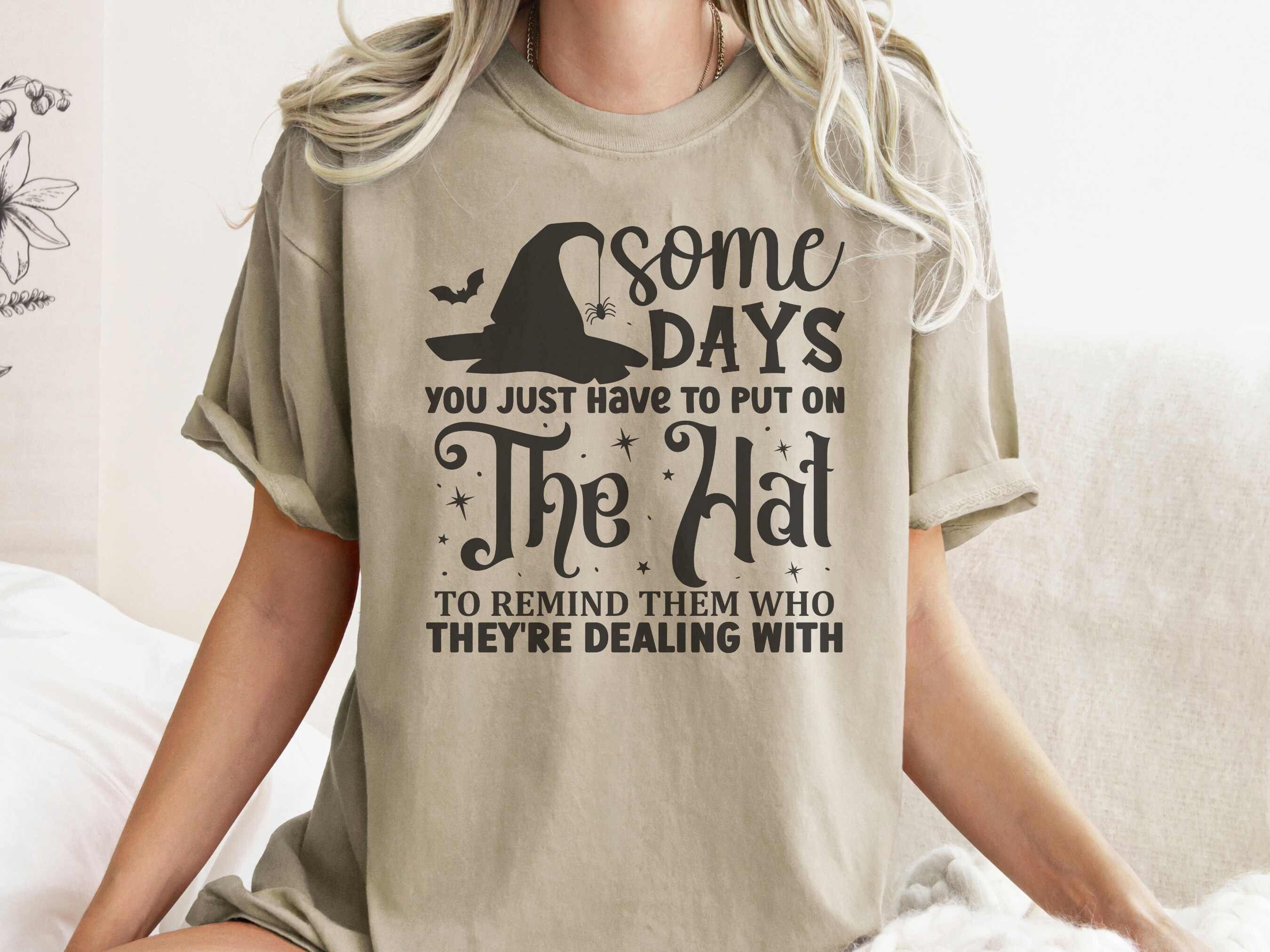 Enchanting 'Sometimes you just have to put on the hat' Shirt, Wizard Ts | ComfortColor® Shirt, Fall Shirt, Halloween Ts, Witchy Humor Shirt