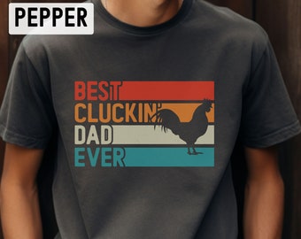 Best Clucking Dad Ever Shirt, Funny Chicken Lover Gift, Rooster Dad Tee, Poultry Enthusiast Present - Father's Day Cluckin' Goodness