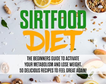 Sirtfood-dieetgids: 50 recepten om het metabolisme te stimuleren
