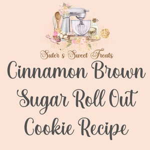 Cinnamon Brown Sugar Roll Out Cookie Recipes, Digital Download, Printable Recipe, Decorated Cookie Recipes, Roll Out Cookies