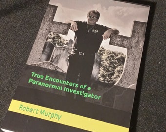 True Encounters of a Paranormal Investigator
