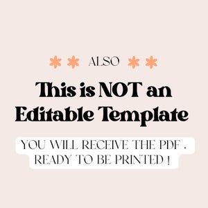 May include: Text graphic with the words "This is NOT an Editable Template. You will receive the PDF, ready to be printed!" in black text on a light pink background.
