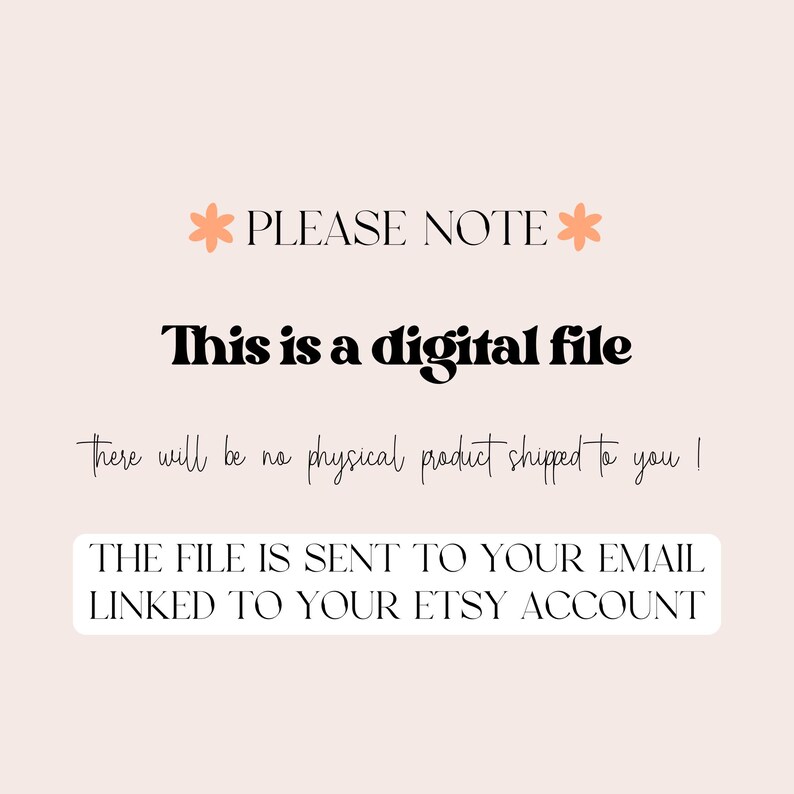 May include: A digital file download notice with the text "PLEASE NOTE" and "This is a digital file. There will be no physical product shipped to you! THE FILE IS SENT TO YOUR EMAIL LINKED TO YOUR ETSY ACCOUNT."