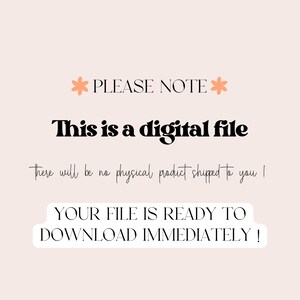 May include: A digital file announcement on a light peach background. The text reads "PLEASE NOTE" with a floral accent, followed by "This is a digital file." Additional text states, "There will be no physical product shipped to you!" and "YOUR FILE IS READY TO DOWNLOAD IMMEDIATELY!"