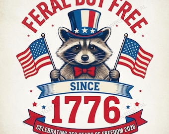 Feral But Free Png, Raccoon 4th of July Svg, Trash Panda Independence Day Sublimation, Funny Patriotic Raccoon Graphic, Retro Fourth of July