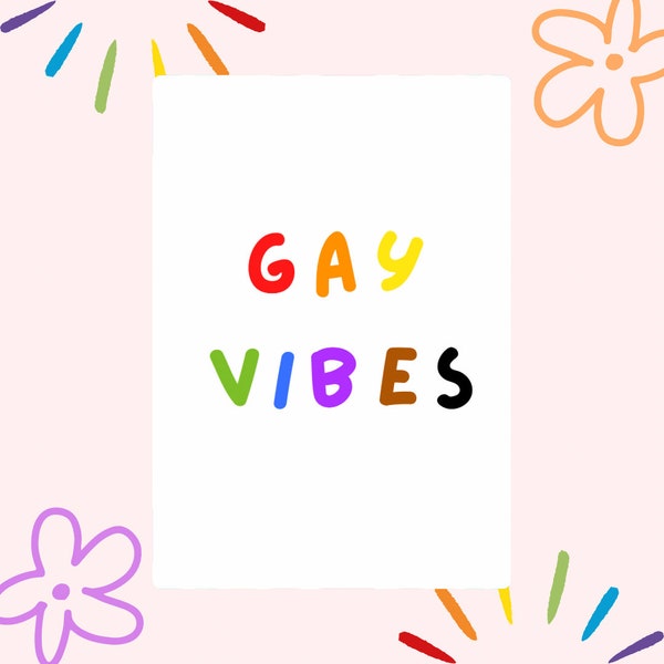 Gay Vibes | Gay Print | LGBTQ Print | Queer | LGBTQ | Pride Print | Queer Print | LGBT Print | Queer Print