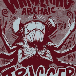 May include: A digital illustration of a creature with multiple arms and a large head. The creature is in a praying position with its arms crossed in front of its chest. The background is a dark red with a pattern of small squares. The text "WANDERING ARCHAIC" is at the top of the image and the text "TRIGGER" is at the bottom of the image.