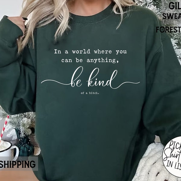 Be Kind Of A Bitch Sweatshirt, Funny Bitch Shirt, Rude Typewriter Shirt, Women Attitude Sweatshirt, Gift For Best Friend, Women Shirt