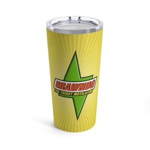 Brawndo Tumbler, 20oz Stainless Steel, The Thirst Mutilator, It&#39;s Got Electrolytes, Fictional Brand, Green Energy Drink, What Plants Crave