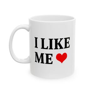 I Like Me Mug, 11oz and 15oz I Like Me Coffee Cup, I Like Me Heart Mug, Happy Coffee Mug, Movie Mug, Pop Culture Collectible