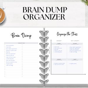 May include: A printable planner page with the title "Brain Dump Organizer". The left side of the page has a section titled "Brain Dump" with a list of tasks. The right side of the page has a section titled "Organize the Stress" with a matrix for prioritizing tasks based on urgency and importance.
