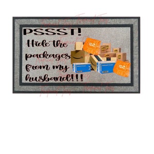 May include: A doormat with the text "PSSST! Hide the packages from my husband!!!" and a pile of packages from different retailers, including Amazon, Walmart, and Temu.