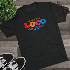 Un Poco Loco Tri-Blend Crew Tee