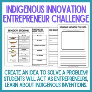 May include: A black and white printable worksheet for an Indigenous Innovation Entrepreneur Challenge. The worksheet includes a list of Indigenous inventions, such as the kayak, canoe, snowshoes, and toboggan. The worksheet also includes a section for students to create their own ideas to solve a problem.