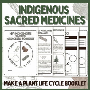 May include: A black and white printable worksheet titled "My Indigenous Sacred Medicines Booklet". The worksheet features a circle divided into four sections with the names of plants: cedar, tobacco, sweetgrass, and sage. There are also images of each plant. The worksheet also includes a section for "Make a Plant Life Cycle Booklet".