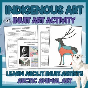 May include: Educational activity sheets titled Indigenous Art Inuit Art Activity featuring text about Inuit artists Pudlo Pudlat and Kenojuak Ashevak, with a black and teal caribou illustration, a seal graphic, and a polar bear graphic on a blue background.