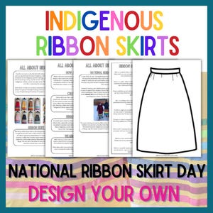 May include: A printable worksheet with the text "Indigenous Ribbon Skirts" and "National Ribbon Skirt Day Design Your Own". The worksheet includes information about ribbon skirts and a template for designing a ribbon skirt.