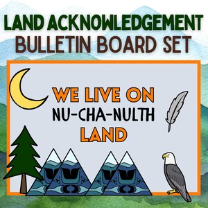 May include: A bulletin board set with the text "We live on Nu-Cha-Nulth Land" in a blue and white color scheme. The set includes a crescent moon, mountains, a feather, and an eagle.