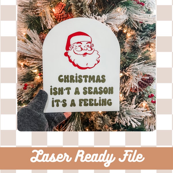 Digital Download | Christmas isn't a season, it's a feeling SVG File | Laser File | Christmas Traditions |