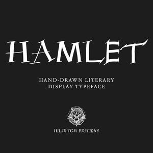 May include: A black graphic featuring the white text HAMLET in a stylized font, followed by the words HAND-DRAWN LITERARY DISPLAY TYPEFACE. Below this is a white line-art rose emblem and the text HILDITCH EDITIONS centered at the bottom.